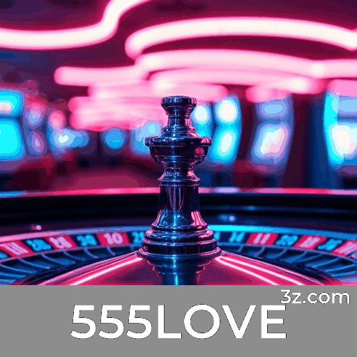 555LOVE: Estável, Seguro e Otimizado para o Brasil